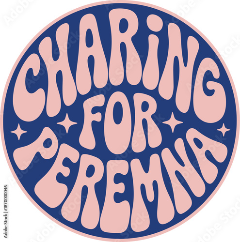 Charing for Peremna trendy text logo graphic illustration in retro groovy style for social media marketing campaign or charity event poster design motivation message with wavy letters and stars on dar