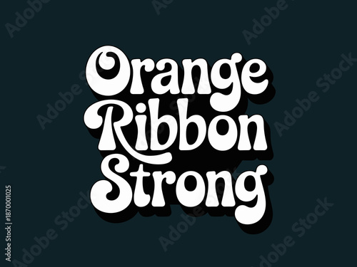 Orange Ribbon Strong Typography Illustration for Awareness Support Hope and Solidarity Design element graphic resource promoting unity and resilience for social causes charity nonprofit organizations