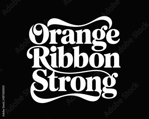 Bold Orange Ribbon Strong Typography Design on Black Backdrop for Awareness Campaigns and Support Messages Graphic Resource Symbol of Unity Hope and Resilience Ideal for Charity Events Social Media Po