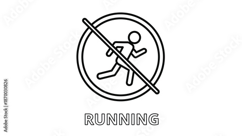 No running allowed A simple sign depicting a prohibited activity with a stick figure