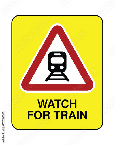 High-Visibility Yellow Railway Safety Sign - "Watch for Train" Warning with Red Triangle and Locomotive Icon