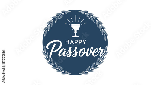 Happy Passover Greeting with Religious Symbol of Chalice and Laurel Wreath Decoration