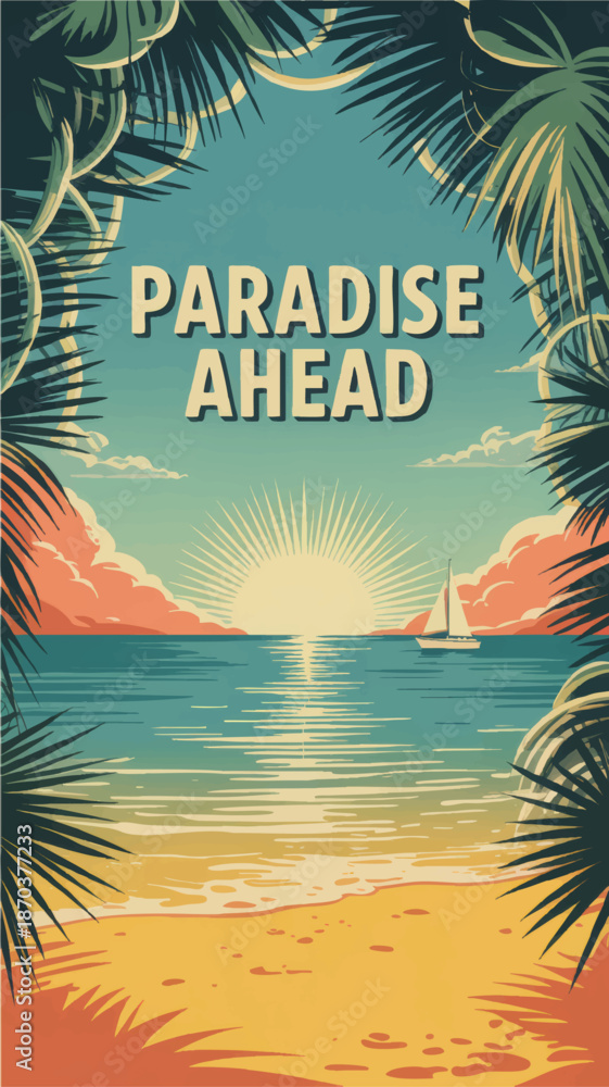 Obraz premium Tropical beach sunset illustration with sailboat, palm leaves frame and inspirational paradise ahead travel poster design
