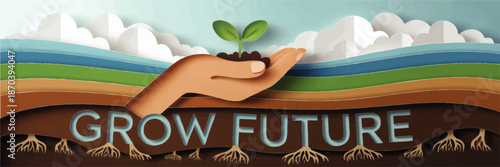 Sustainable growth concept illustration with hand holding seedling, fertile soil layers, roots and Grow Future text for agriculture and eco education