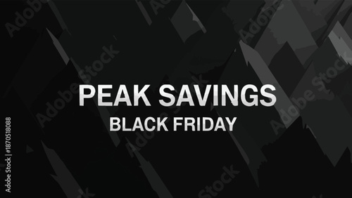 Unlock incredible deals and discounts with our Peak Savings Black Friday event