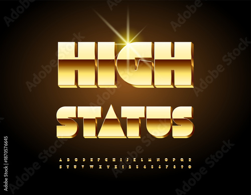 Vector Chic sign High Status. Big Golden Font. Cool Alphabet Letters and Numbers set.