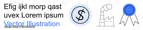 Economy, industrial impact, sustainability, financial goals, certifications, business operations. A dollar sign, a factory with smoke and an award ribbon. Economy and industrial impact concepts