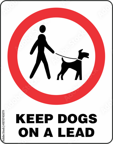 A sign indicating that dogs must be kept on a lead while walking in a public area.