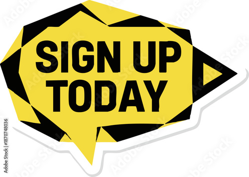 Sign Up Today Call to Action Speech Bubble Graphic Element