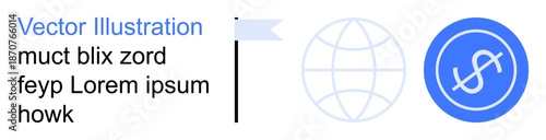 Financial systems, global economy, international trade, business strategies, monetary policies, currency exchange. Dollar symbol, globe and flag graphic. Financial systems and global economy