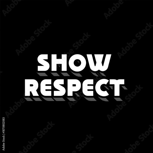 Vector Text Illustration For Show Respect.
