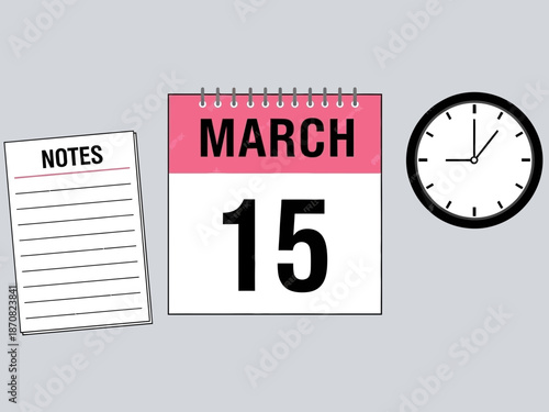 March 15 calendar date with clock and notes grey background