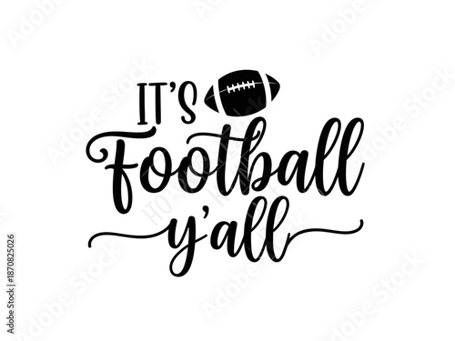 Football themed graphic with its football yall text