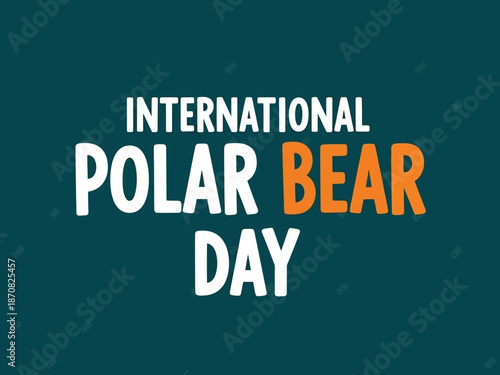 International polar bear day text on dark teal background