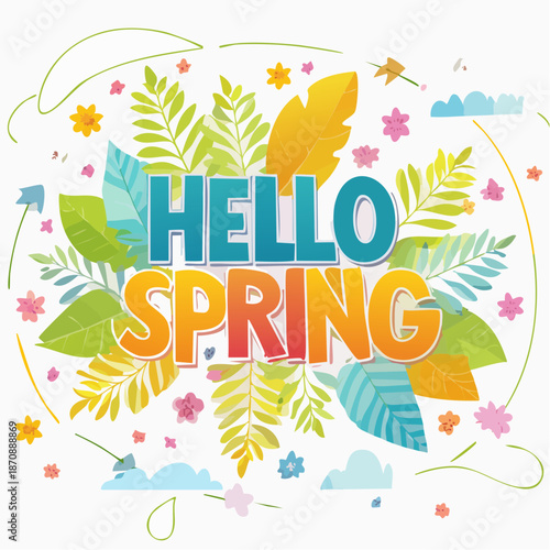Vibrant 'Hello Spring' illustration with colorful leaves, flowers, and clouds, celebrating the season's arrival with cheerful design.
