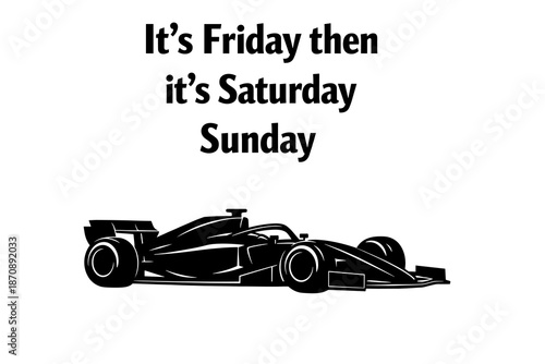 A classic F1 meme about the fleeting nature of weekends, done in black and white with Formula 1 fan humor.