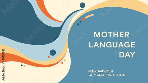 A graphic design for Mother Language Day with abstract blue, orange, and beige waves, announcing the event on February 21st at the City Cultural Center.