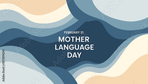 A graphic design celebrating Mother Language Day on February 21st, featuring white text on a dark blue background with abstract wavy patterns in various shades of blue and beige.