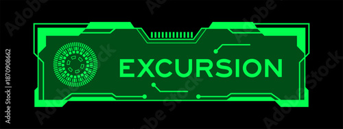Green color of futuristic hud banner that have word excursion on user interface screen on black background
