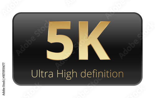 Golden 5k ultra high definition label on black gradient background.