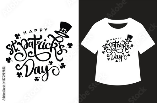 Black and white St. Patrick's Day typography design with leprechaun hat, shamrocks, and hand-lettered quote, shown alone and printed on a white T‑shirt mockup.