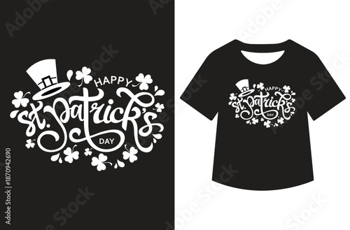 White St. Patrick's Day artwork featuring leprechaun hat, shamrocks, and swirling "Happy St. Patrick's Day" script, displayed standalone and on a black T-shirt mockup.