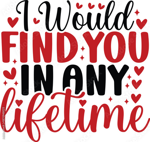 I Would Find You in Any Lifetime