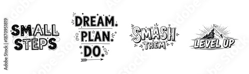 Motivational quotes: small steps, dream plan do, smash them, level up