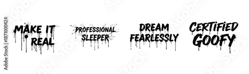 Graffiti-inspired motivational phrases with dripping paint effect