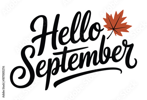 A graphic design with the words 'Hello September' and a red maple leaf on a white background.