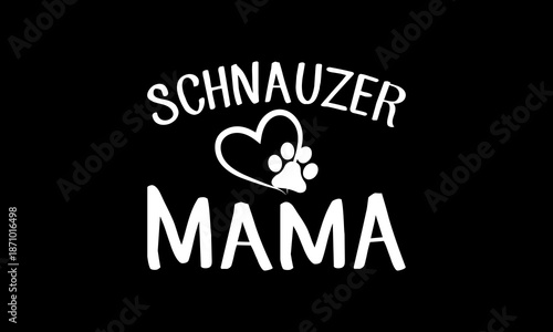 Schnauzer mama t-shirt Printable Design Cut File for Cricut and Silhouette