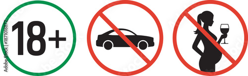 Age restriction sign, no car icon, and pregnant woman with alcohol prohibition sign