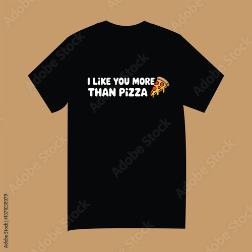 Black cotton t-shirt design template featuring a vector illustration of a pizza slice and white typography for a funny romantic fashion apparel concept.