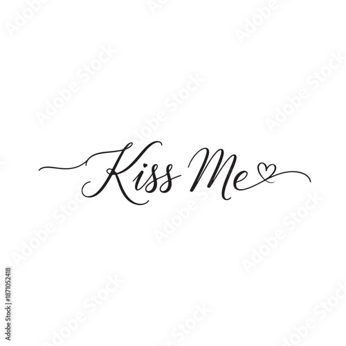 Black cursive text Kiss Me with heart on white background romantic phrase