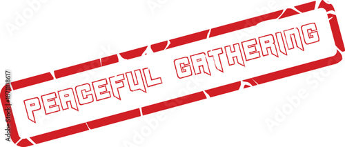 Grungy red rubber stamp with Peaceful Gathering text for serene community event