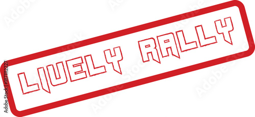 Vibrant Red Rubber Stamp Effect Displaying the Energetic Message Lively Rally