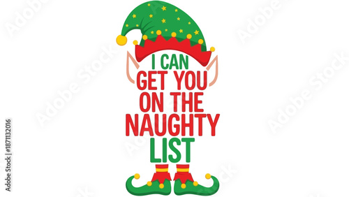 Funny Christmas Elf with Text "I Can Get You on the Naughty List"