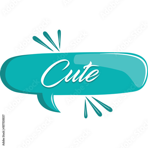 Cute Speech Bubble with White Text