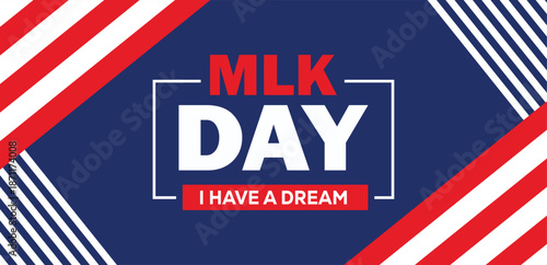 Vibrant navy blue banner with diagonal red and white stripes, featuring bold red "MLK" over white "DAY" with podium silhouette, and "I Have a Dream" slogan below. Patriotic vector graphic ideal for Ma