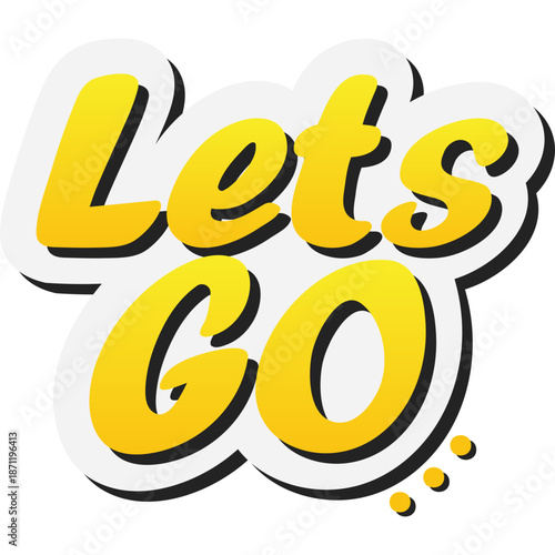 Lets Go Motivational Phrase