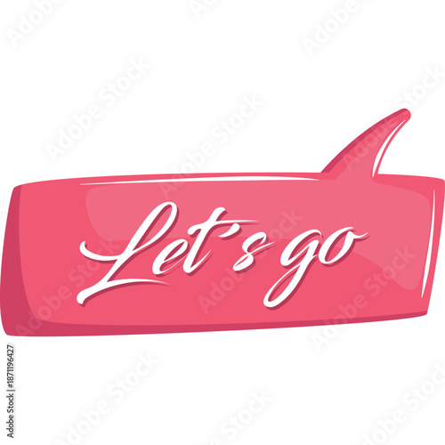 Let's Go Speech Bubble