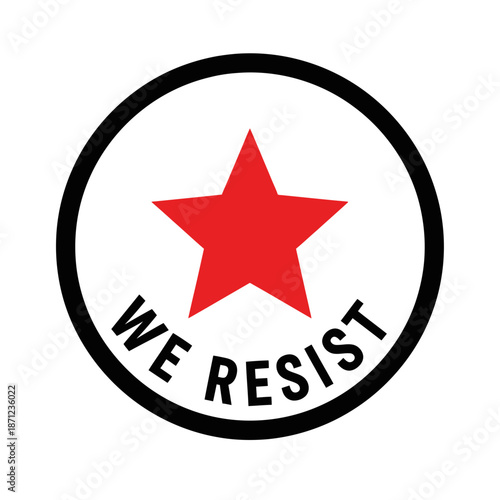 Circular badge with a red star and the words "we resist".