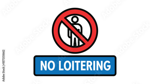 Prohibition sign clearly indicating no loitering allowed with a stylized figure inside a red circle and diagonal slash symbol below the text.