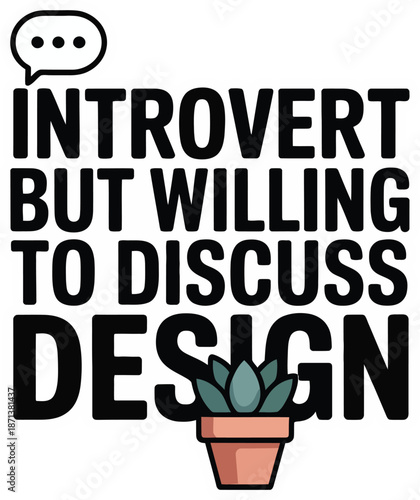 Introvert but willing to discuss design typography sticker with potted plant vector illustration