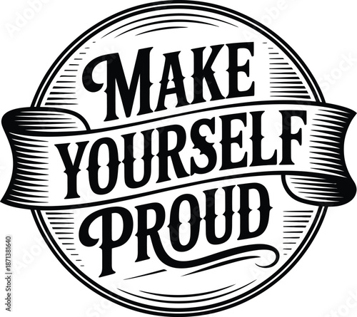 Make yourself proud motivational badge sticker with ribbon and star details vector illustration