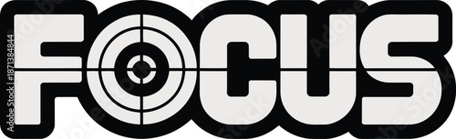 Focus motivational typography sticker with target aim icon inside letter O vector illustration