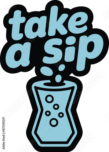Take a sip hydration sticker with glass of water icon vector illustration