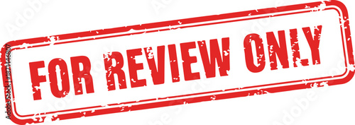 Red for review only stamp on white background with distressed texture for editorial and business use with red stamp and editorial use and approval