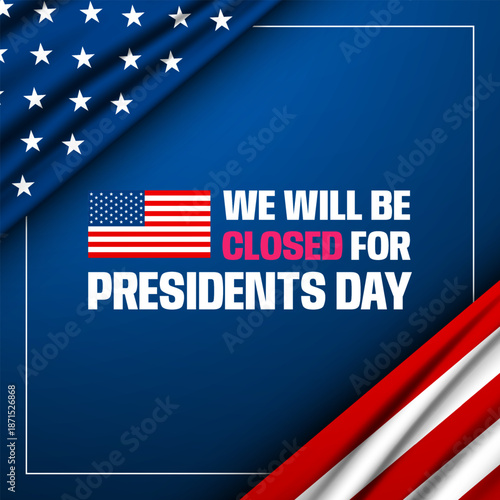 Presidents Day Background Design Illustration With We Will Be Closed Text 