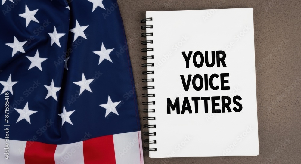 Fototapeta premium American flag and a notebook with the words Your Voice Matters.